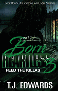 Born Heartless 3: Feed the Killas