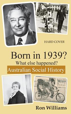 Born in 1939?: What Else Happened? - Williams, Ron