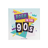 Born In The 90s: A celebration of being born in the 1990s and growing up in the 2000s