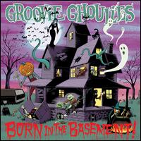 Born in the Basement - The Groovie Ghoulies
