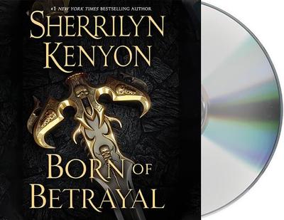 Born of Betrayal: The League: Nemesis Rising - Kenyon, Sherrilyn, and Berman, Fred (Read by)