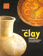 Born of Clay: Ceramics from the National Museum of the American Indian
