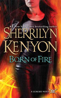 Born of Fire: The League: Nemesis Rising - Kenyon, Sherrilyn