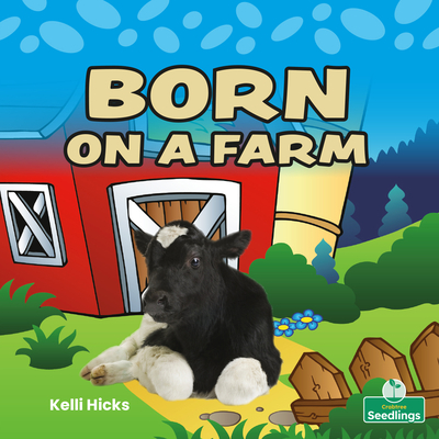 Born on a Farm - Hicks, Kelli