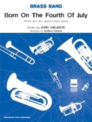 "Born on the Fourth July": (Brass Band) (Score and Parts) - Williams, John (Composer)