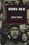 Born Red: A Chronicle of the Cultural Revolution