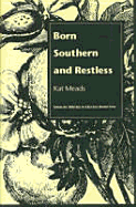 Born Southern and Restless - Meads, Kat
