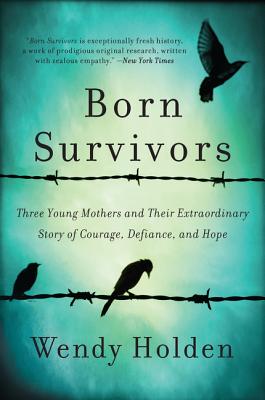 Born Survivors - Holden, Wendy