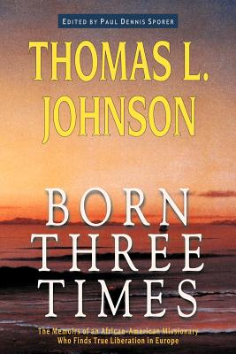 Born Three Times - Johnson, Thomas L