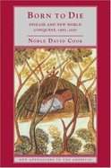 Born to Die: Disease and New World Conquest, 1492-1650 - Cook, Noble David