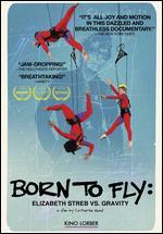 Born to Fly: Elizabeth Streb Vs, Gravity