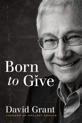 Born to Give - Grant, David