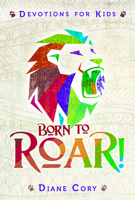 Born to Roar Devotions for Kids - Corey, Diane