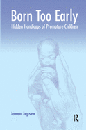 Born Too Early: Hidden Handicaps of Premature Children