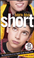 Born Too Short: The Confessions of an Eighth-Grade Basket Case - Elish, Dan