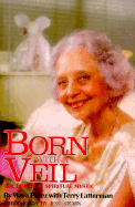 Born with a Veil: The Life of a Spiritual Mystic