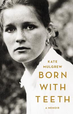 Born with Teeth: A Memoir - Mulgrew, Kate, Professor