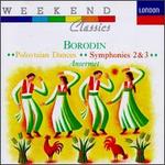 Borodin: Polovtsian Dances; Symphony Nos.2 & 3