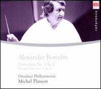 Borodin: Symphonies Nos. 1 & 2 - Dresden Philharmonic Orchestra; Michel Plasson (conductor)