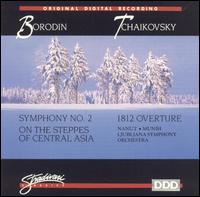 Borodin: Symphony No. 2; On the Steppes of Central Asia; Tchaikovsky: 1812 Overture - Ljubljana Symphony Orchestra
