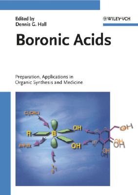 Boronic Acids: Preparation and Applications in Organic Synthesis and Medicine - Hall, Dennis G (Editor)