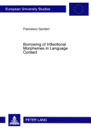 Borrowing of Inflectional Morphemes in Language Contact