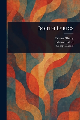 Borth Lyrics - Thring, Edward, and Dalziel, Edward, and Dalziel, George