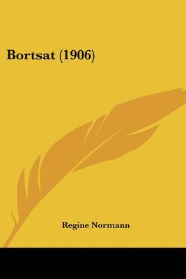 Bortsat (1906) - Normann, Regine