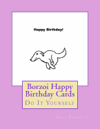 Borzoi Happy Birthday Cards: Do It Yourself