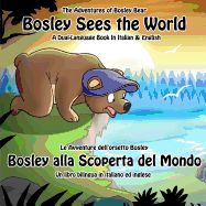 Bosley Sees the World: A Dual Language Book in Italian and English