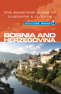 Bosnia & Herzegovina - Culture Smart!: The Essential Guide to Customs & Culture - Hammond, Elizabeth, and Culture Smart!