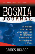 Bosnia Journal: An American Civilian's Account of His Service with the 1st Armored Division and the
