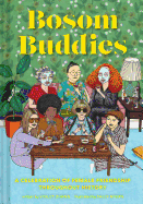 Bosom Buddies: A Celebration of Female Friendships Throughout History (Books to Empower Women, Inspirational Books for Women, Inspirational Gifts for Women)