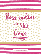 Boss Ladies Get Shit Done: 2019-2020 Weekly Planner with Time Slots, Monthly Calendar Overviews & Password Tracker, Pretty Practical Planners, Powerful in Pink