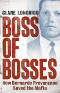 Boss of Bosses: How One Man Saved the Sicilian Mafia