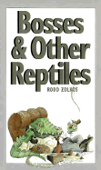 Bosses and Other Reptiles - Zolkos, Rodd