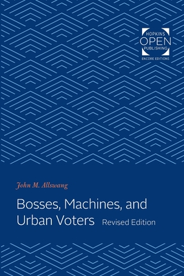 Bosses, Machines, and Urban Voters - Allswang, John M.