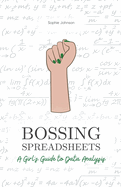 Bossing Spreadsheets: A Girl's Guide to Data Analysis