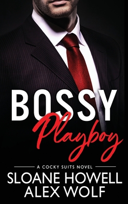 Bossy Playboy - Howell, Sloane, and Wolf, Alex