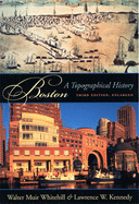 Boston: A Topographical History, Third Edition, Enlarged