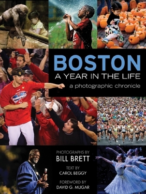 Boston, a Year in the Life: A Photographic Chronicle - Mugar, David (Foreword by), and Brett, Bill (Photographer), and Beggy, Carol (Text by)
