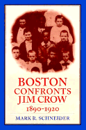 Boston Confronts Jim Crow, 1890-1920: Feminism, Social Theory, and Social Change