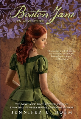 Boston Jane: An Adventure - Holm, Jennifer L