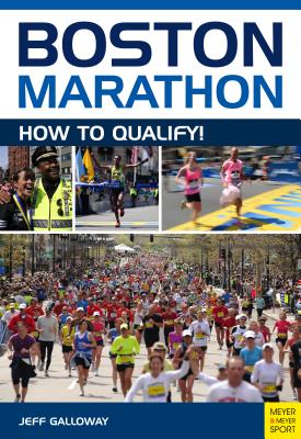 Boston Marathon: How to Qualify - Galloway, Jeff