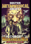 Boston Metaphysical Society: The Scourge of the Mechanical Men