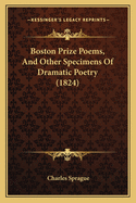 Boston Prize Poems, And Other Specimens Of Dramatic Poetry (1824)