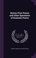 Boston Prize Poems and Other Specimens of Dramatic Poetry