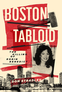 Boston Tabloid: The Killing of Robin Benedict (Combat Zone Trilogy: Book 1)