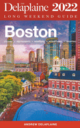 Boston - The Delaplaine 2022 Long Weekend Guide