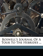 Boswell's Journal of a Tour to the Hebrides ...